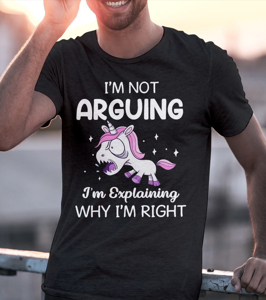 I’m Not Arguing I’m Explaining Why I’m Right Angry Unicorn T-Shirt