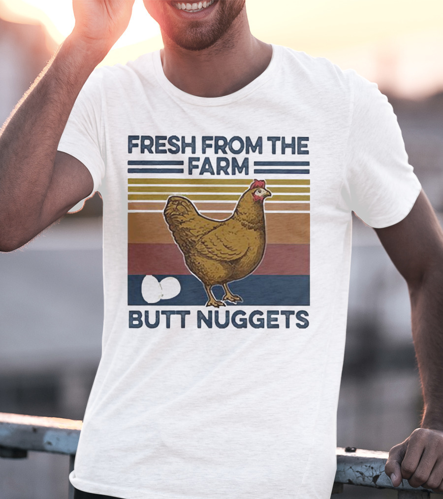 Fresh From The Farm Chicken Butt Nuggets T-Shirt