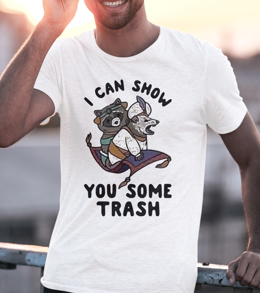Raccoon Possum I Can Show You Some Trash Aladdin And The Magic Lamp T-Shirt