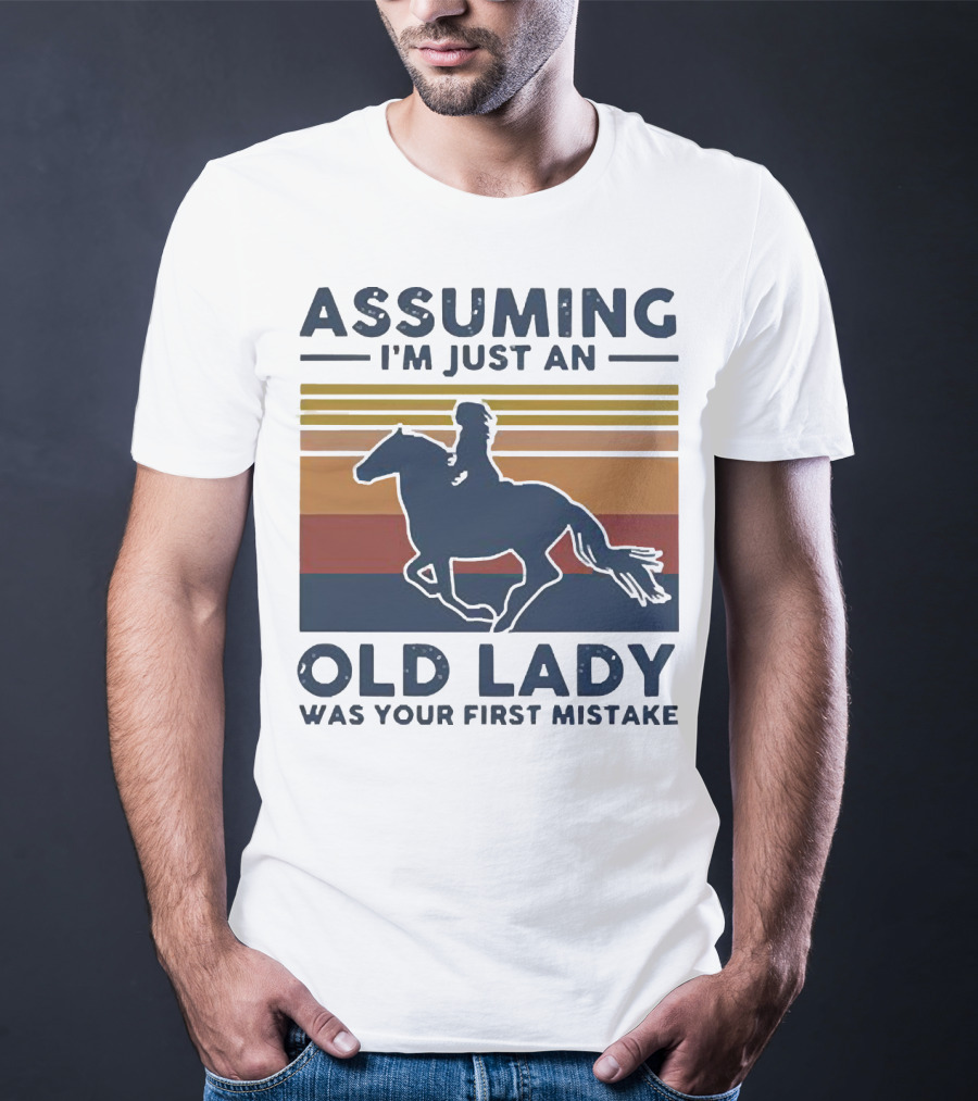 Assuming I'm Just An Old Lady Was Your First Mistake Vintage Horse Rider T-Shirt