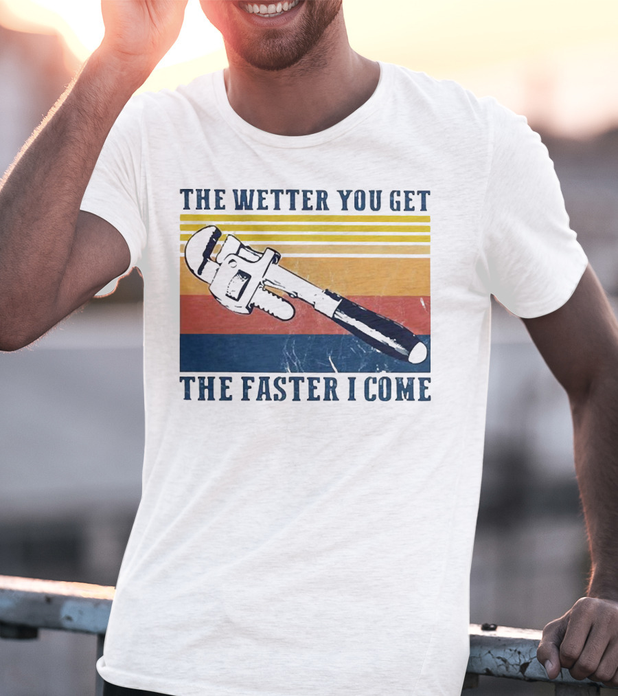 The Wetter You Get The Faster I Come Vintage Pipe Wrench Retro Stripes T-Shirt