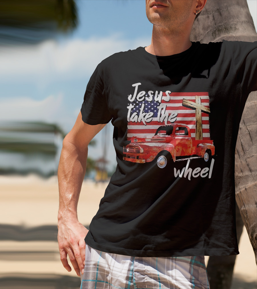 Jesus Take The Wheel American Flag Cross Red Truck T-Shirt