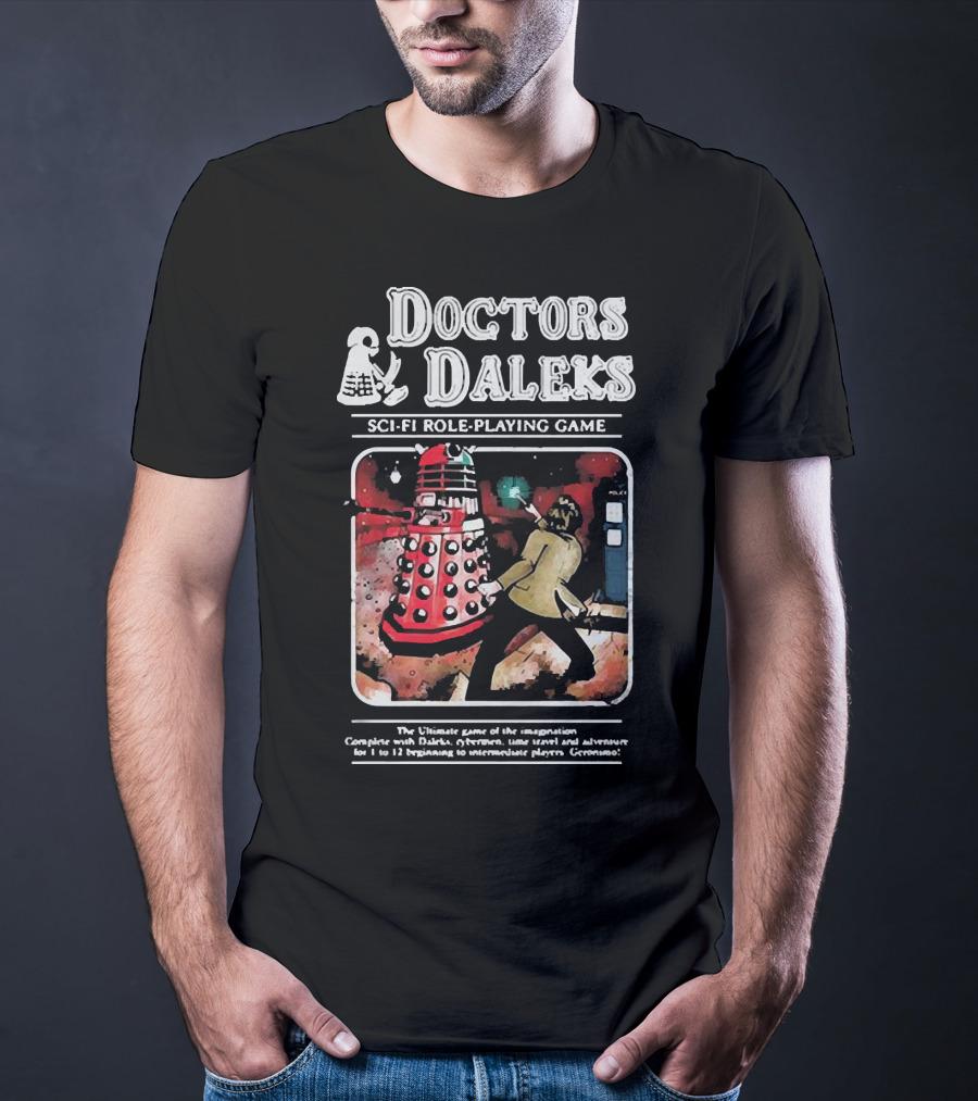 Doctors Daleks Sci Fi Role Playing Game Ultimate Game Of Imagination Daleks Cybersmen Time Travel Adventure T-Shirt