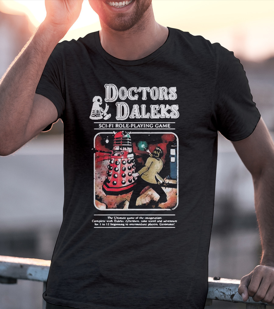 Doctors Daleks Sci Fi Role Playing Game Ultimate Game Of Imagination Daleks Cybersmen Time Travel Adventure T-Shirt