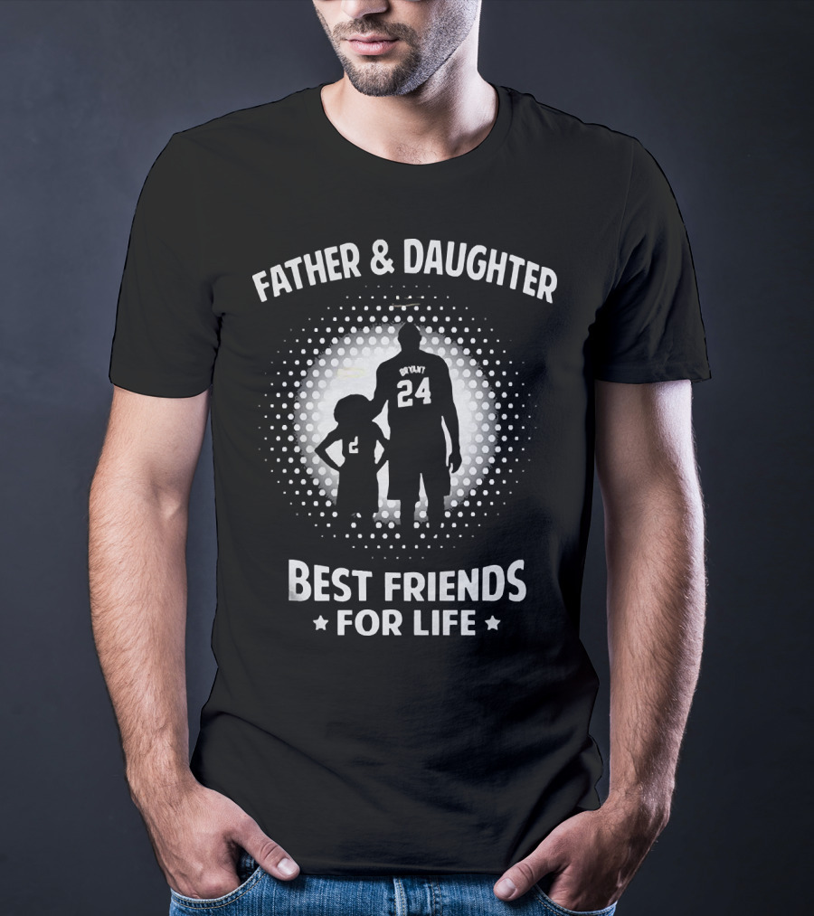 Father And Daughter Bryant 24 Best Friends For Life T-Shirt