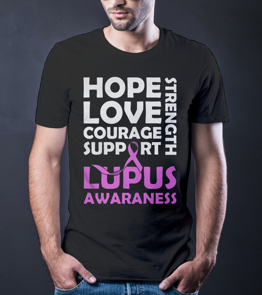 Hope Love Courage Support Strength Lupus Awareness T-Shirt
