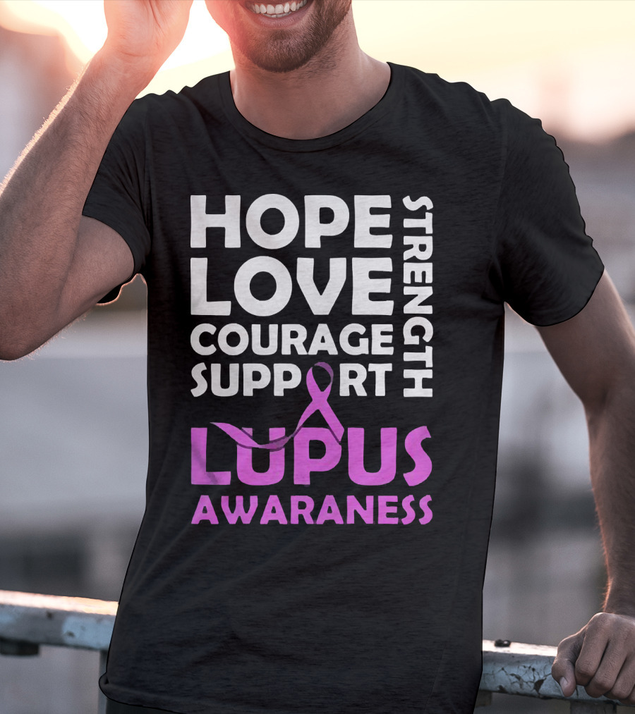Hope Love Courage Support Strength Lupus Awareness T-Shirt