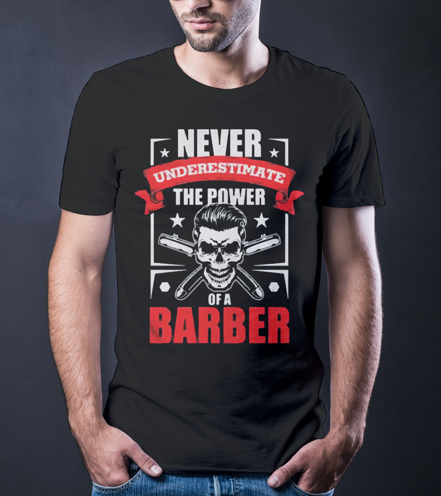 Never Underestimate The Power Of A Barber Skull And Razors T-Shirt