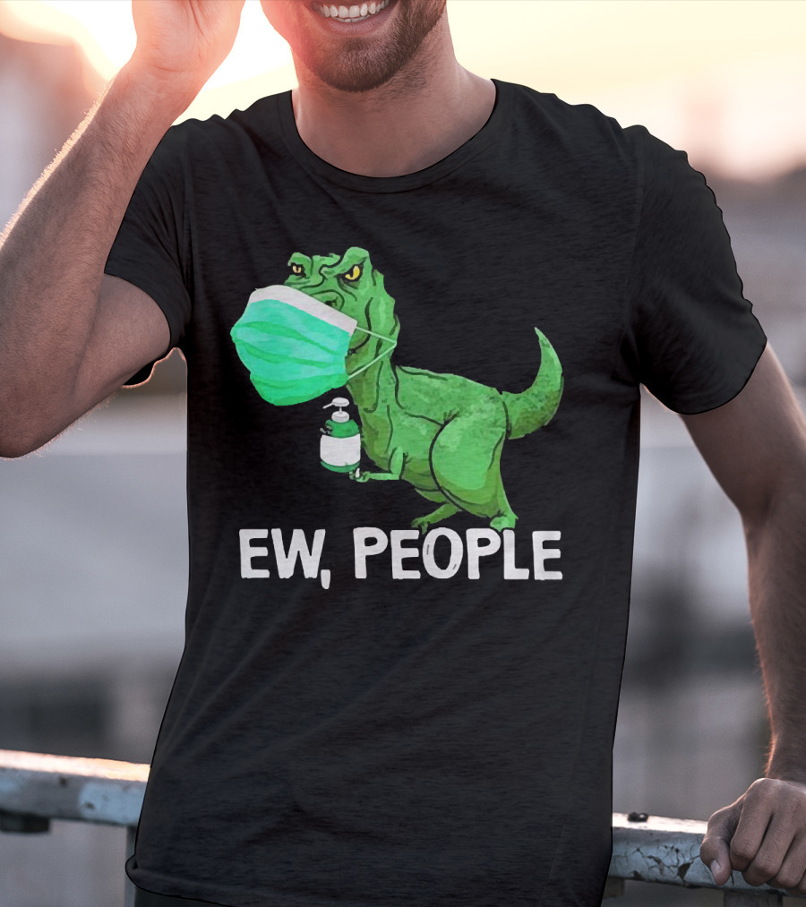 T-Rex Dinosaur Wearing Face Mask Holding Sanitizer Ew People T-Shirt