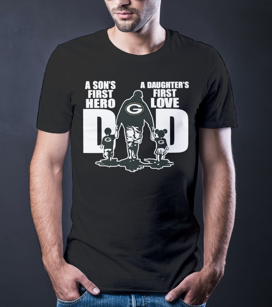 Green Bay Packers Dad A Son’s First Hero A Daughter’s First Love T-Shirt