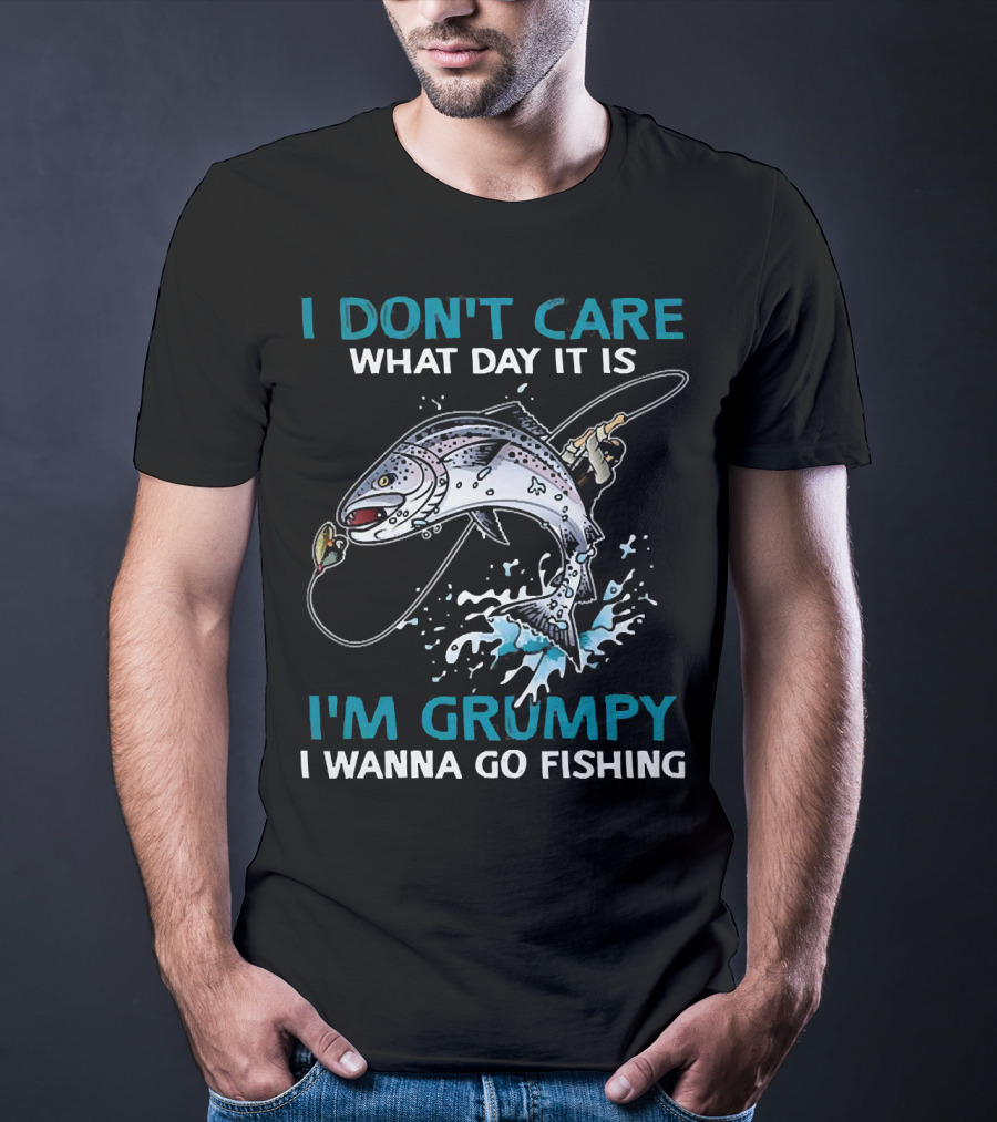 I Don’t Care What Day It Is I’m Grumpy I Wanna Go Fishing Jumping Fish T-Shirt