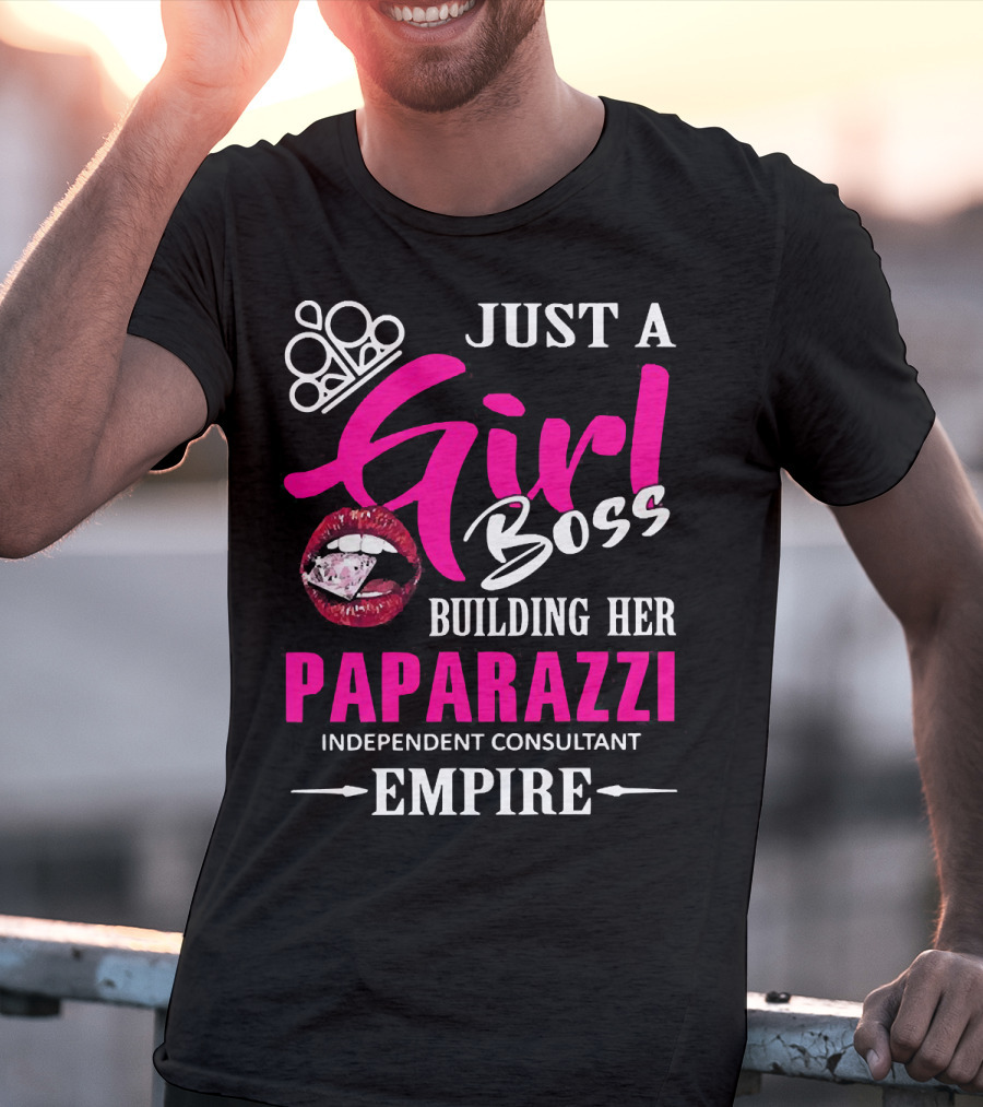 Just A Girl Boss Building Her Paparazzi Independent Consultant Empire T-Shirt