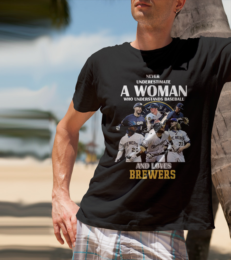 Never Underestimate A Woman Who Understands Baseball And Loves Milwaukee Brewers T-Shirt