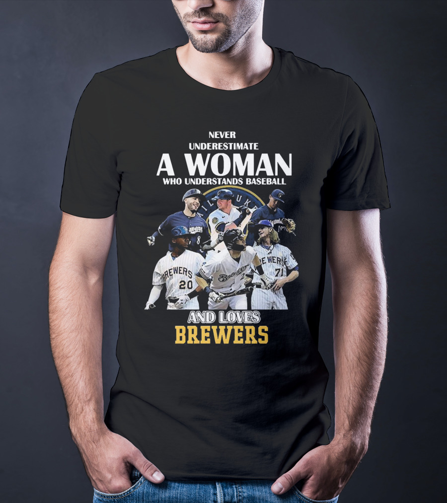 Never Underestimate A Woman Who Understands Baseball And Loves Milwaukee Brewers T-Shirt