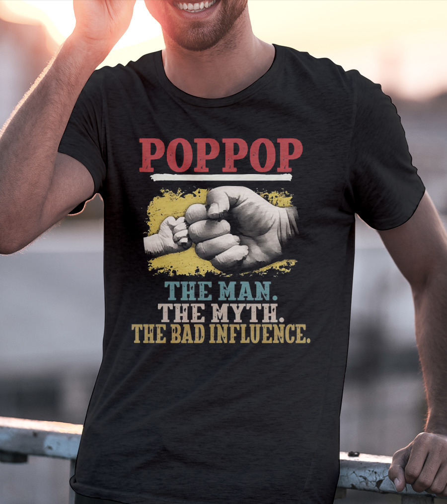 POPPOP The Man The Myth The Bad Influence Fist Bump T-Shirt