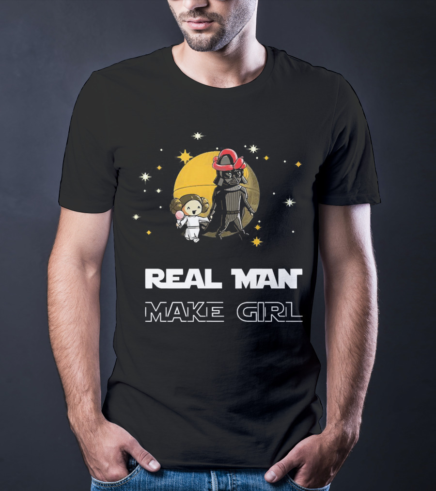 Star Wars Darth Vader And Leia Organa Real Man Make Girl T-Shirt
