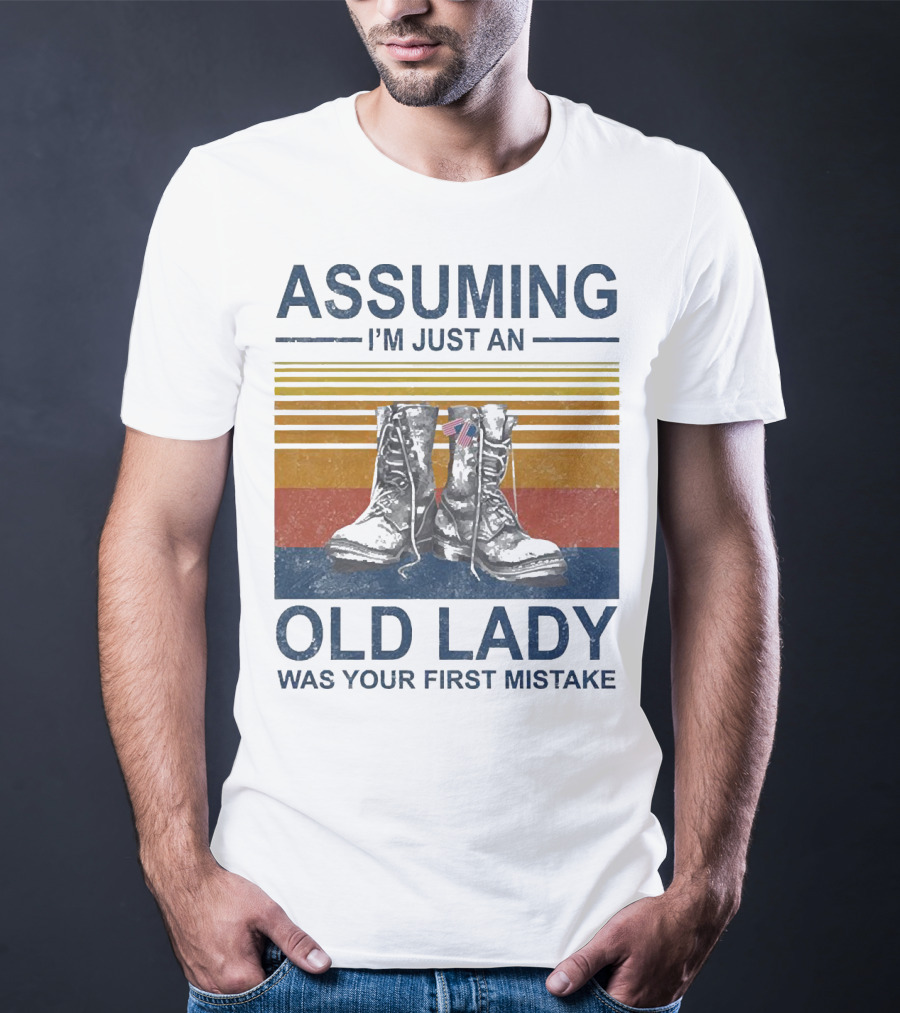 Assuming I’m Just An Old Lady Was Your First Mistake Veteran Boots With Flag And Stripes T-Shirt