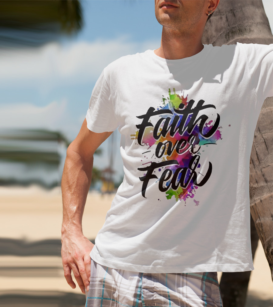 Faith Over Fear Vibrant Watercolor Typography T-Shirt