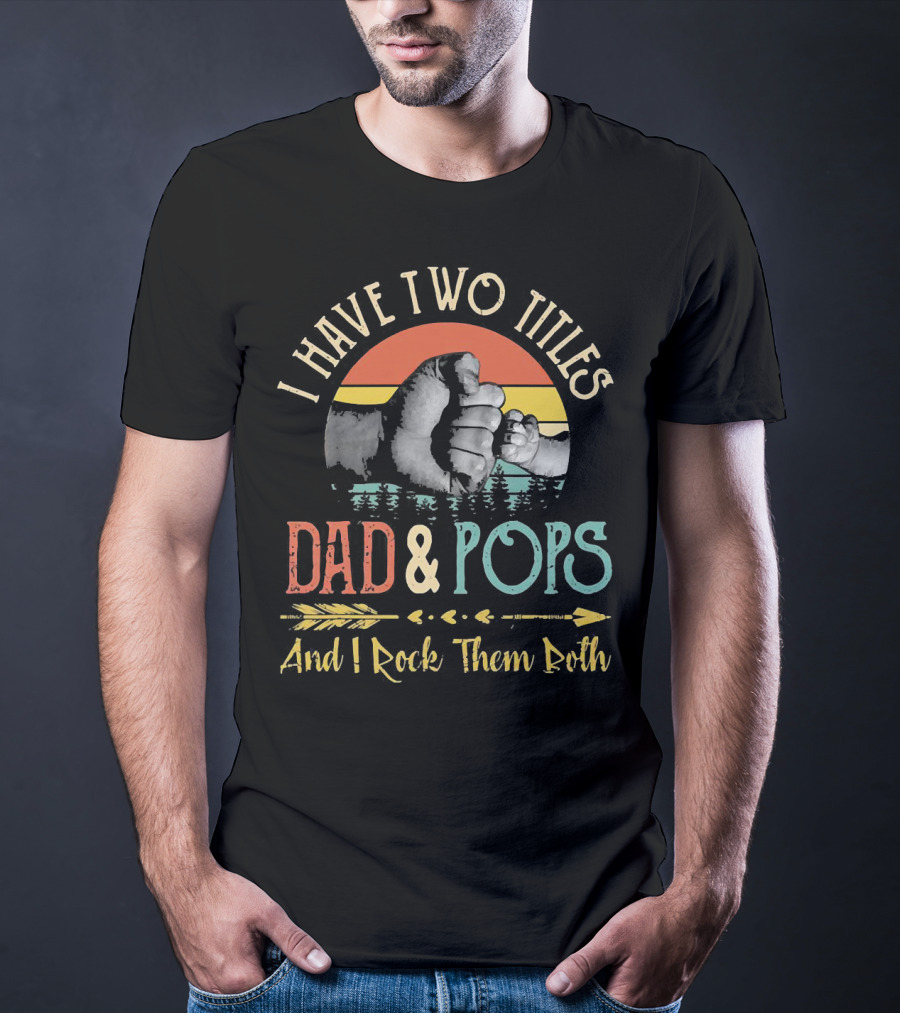 I Have Two Titles Dad And Pops And I Rock Them Both Fist Bump Vintage Sunset Arrow T-Shirt