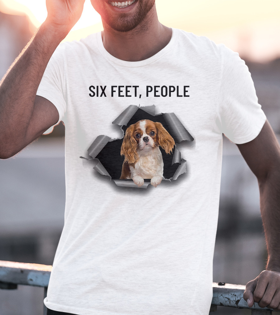 Six Feet People Cavalier King Spaniel Torn Ripper T-Shirt