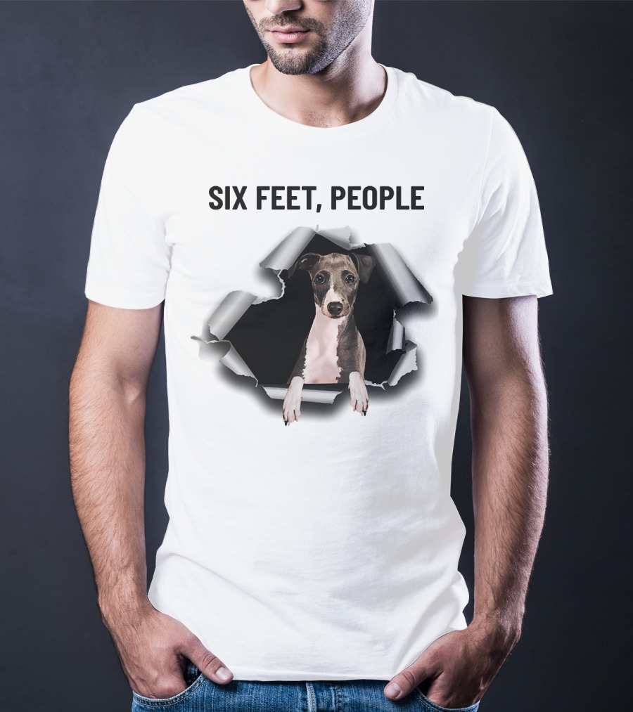 Six Feet People Greyhound Torn Ripper Dog Peeking Through Paper T-Shirt