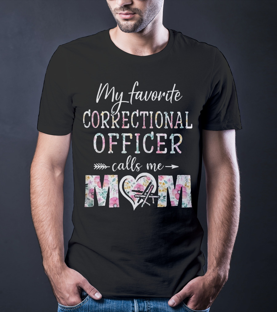 My Favorite Correctional Officer Calls Me Mom Floral Heart Arrow T-Shirt