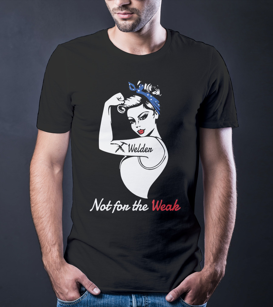 Strong Woman Welder Tattoo Not For The Weak T-Shirt