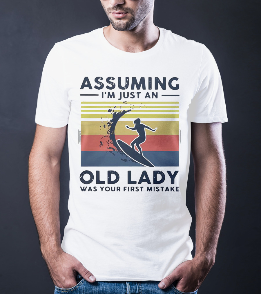 Assuming I'm Just An Old Lady Was Your First Mistake Surfing Silhouette Vintage Stripes T-Shirt