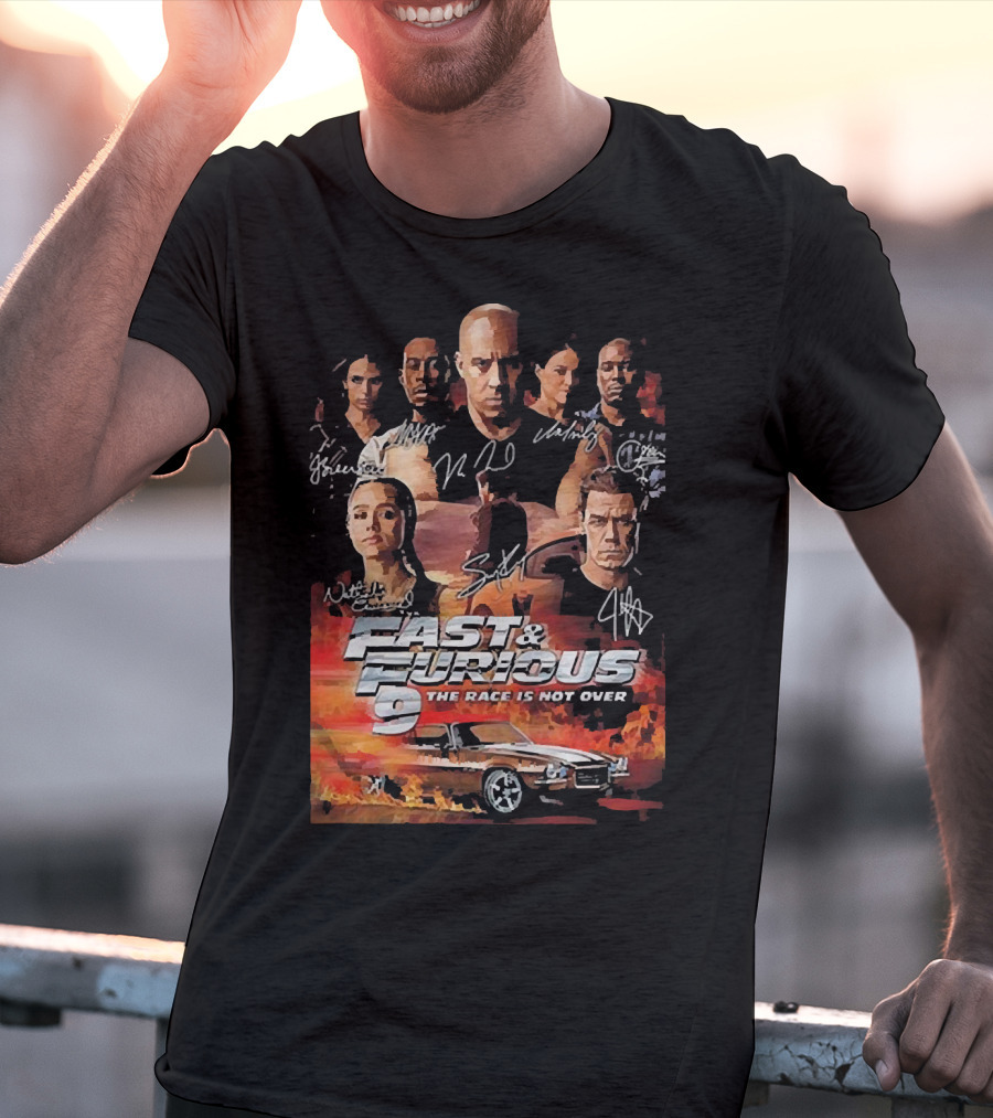 Fast And Furious 9 The Race Is Not Over Car Characters Signatures Vin Diesel Michelle Rodriguez T-Shirt