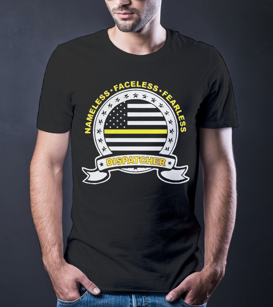 Nameless Faceless Fearless Dispatcher American Flag Banner T-Shirt