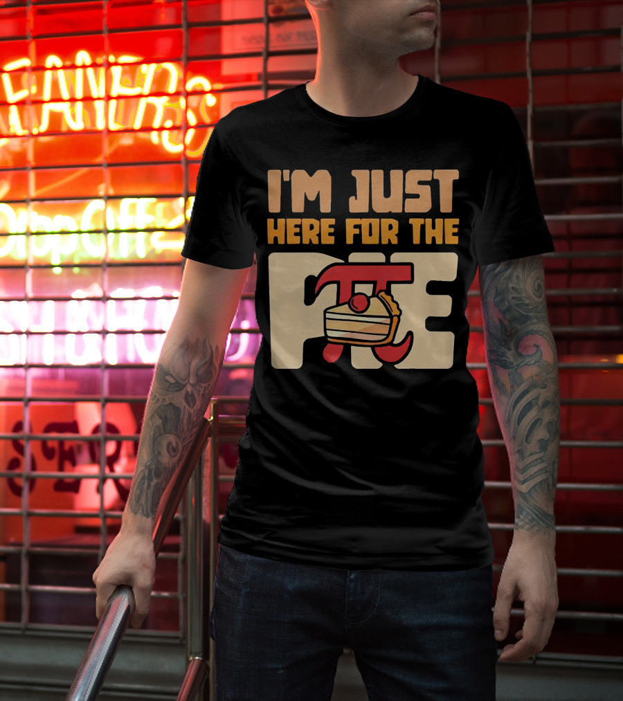 I'm Just Here For The Pie Math π T-Shirt