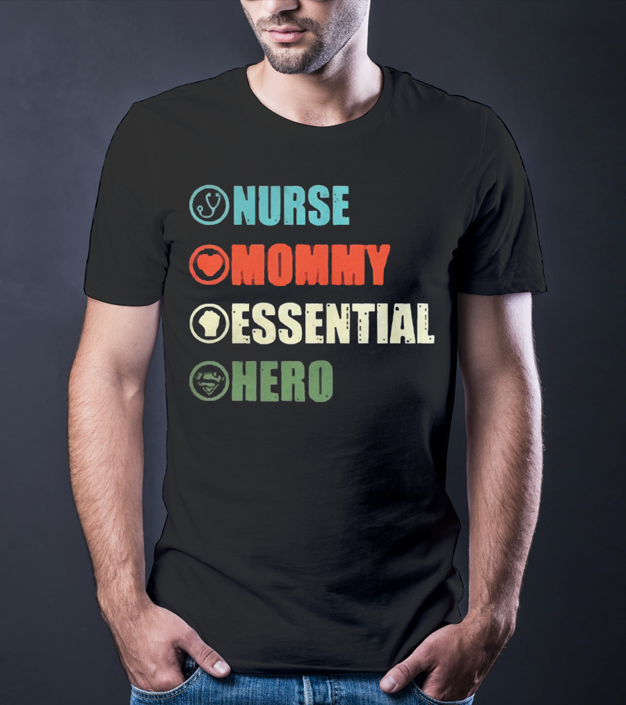 Nurse Mommy Essential Hero With Medical Heart And Resilient T-Shirt