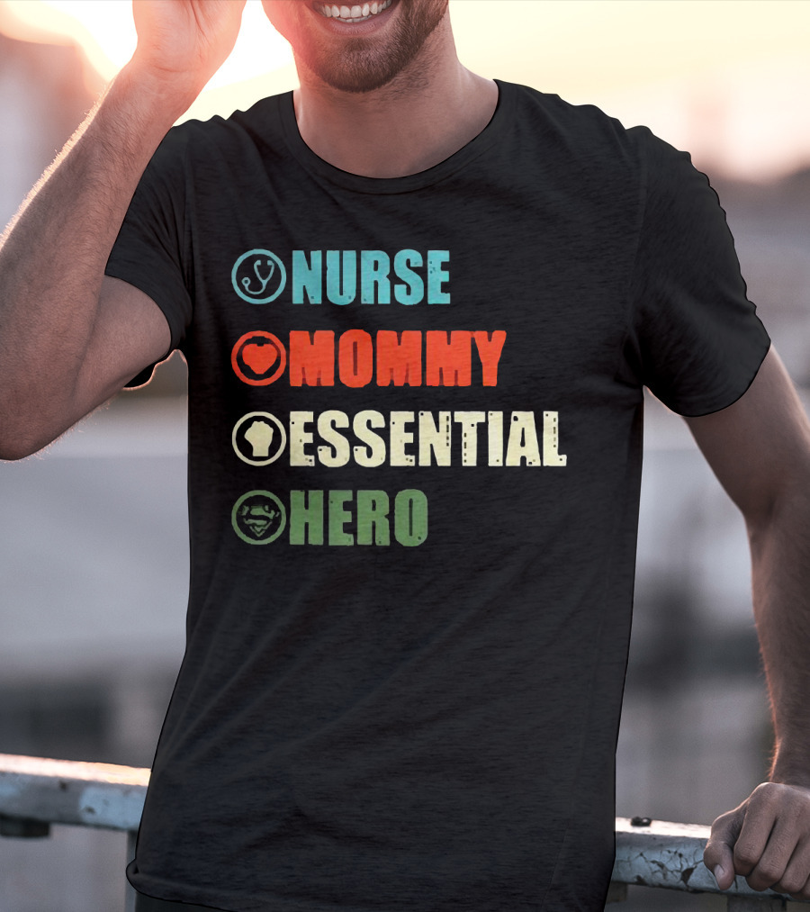 Nurse Mommy Essential Hero With Medical Heart And Resilient T-Shirt