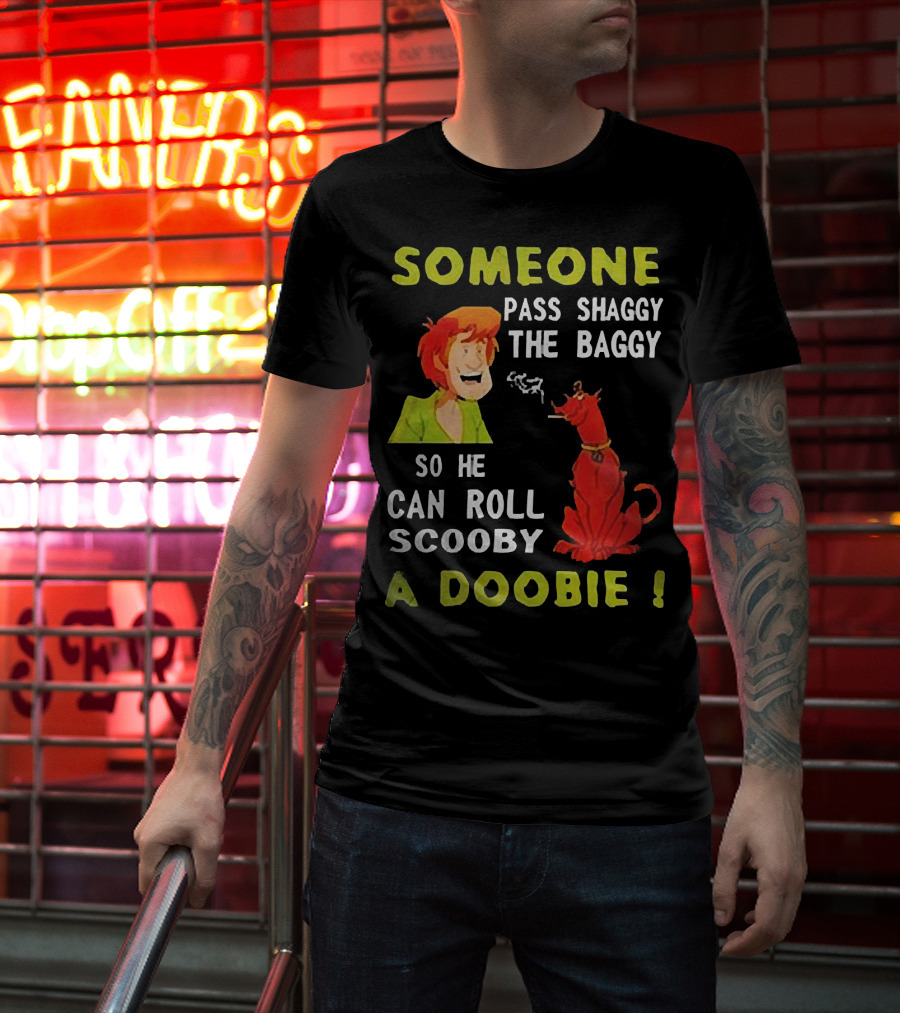 Someone Pass Shaggy The Baggy So He Can Roll Scooby A Doobie Scooby-Doo Smoking Reference T-Shirt
