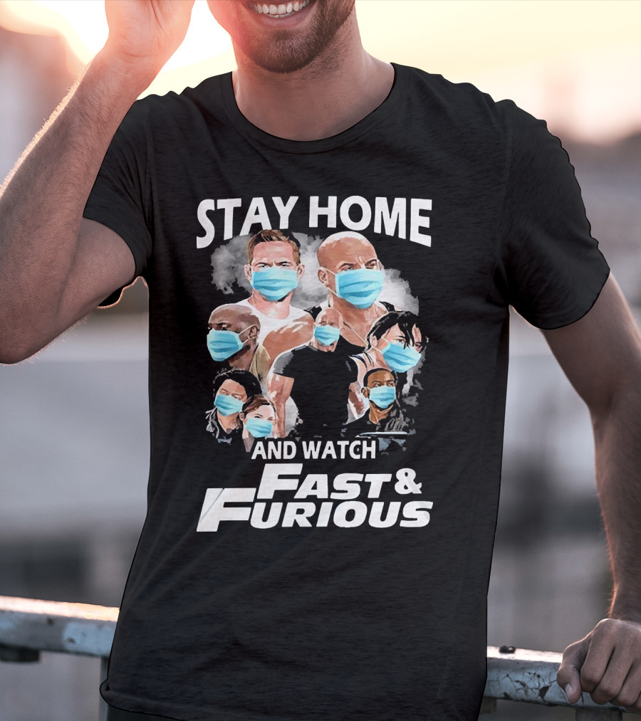 Stay Home And Watch Fast And Furious Masked Characters T-Shirt
