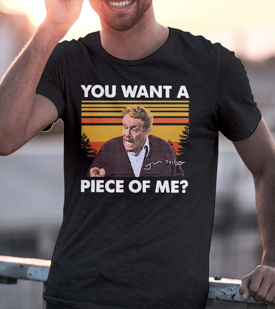 YOU WANT A PIECE OF ME SEINFELD JERRY STILLER CHARACTER T-Shirt