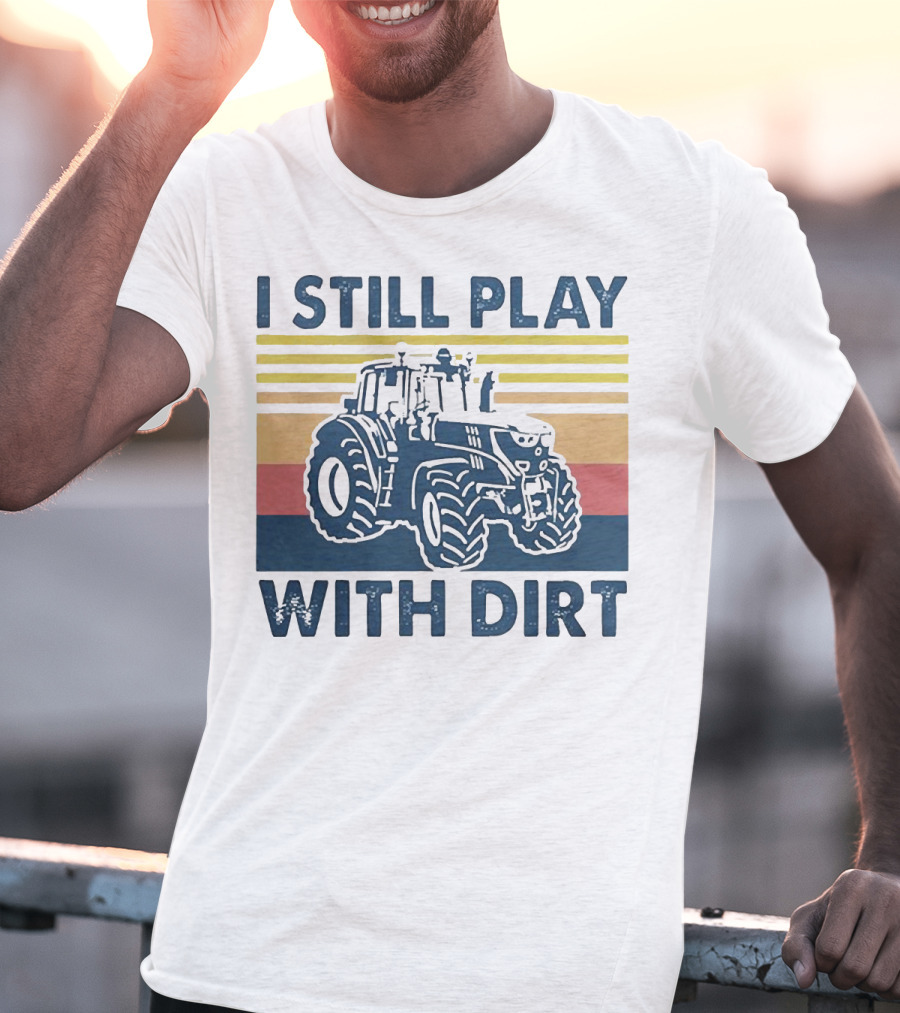 I Still Play With Dirt Tractor Retro Stripes T-Shirt
