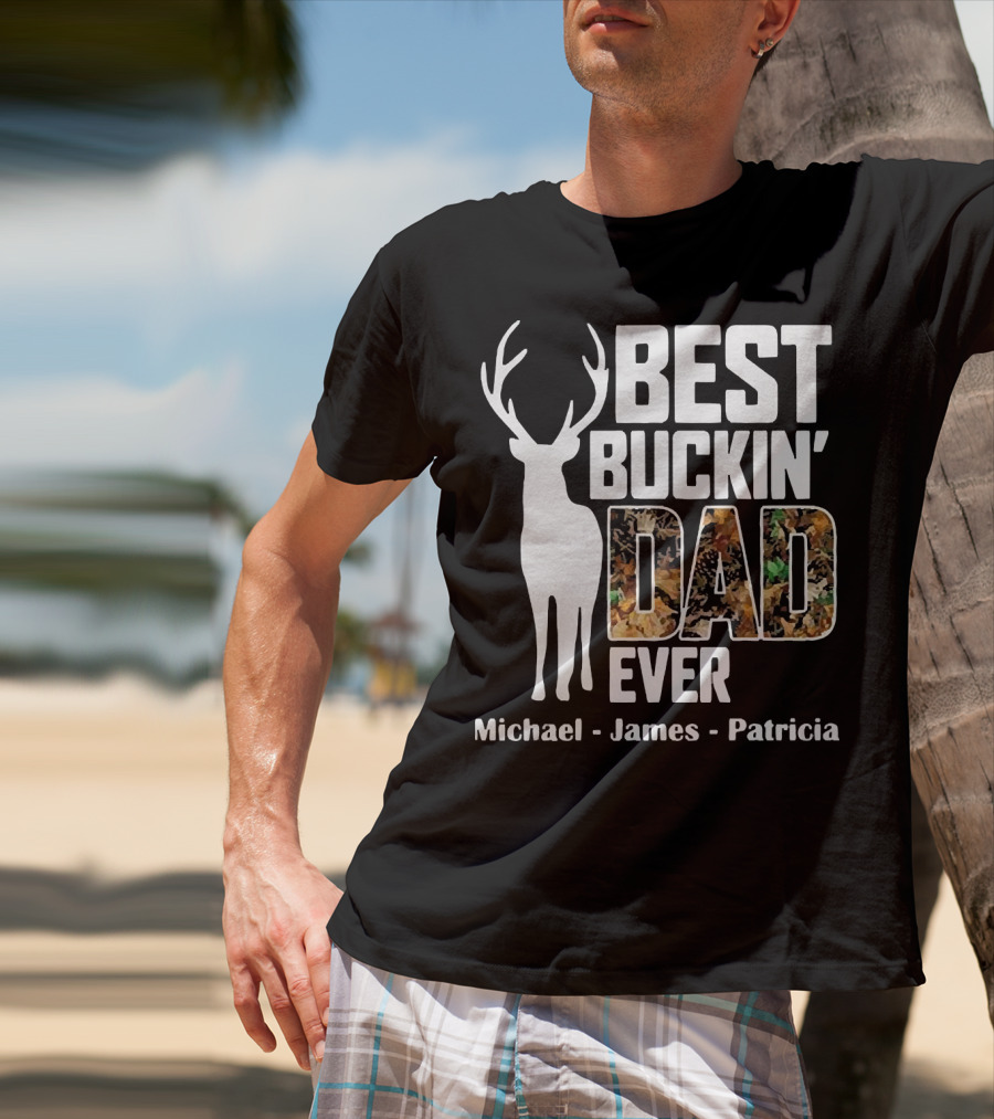 Best Buckin' Dad Ever Michael James Patricia T-Shirt