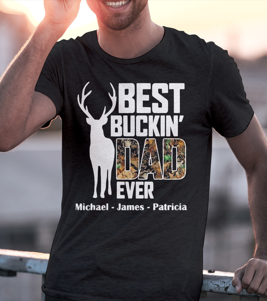 Best Buckin' Dad Ever Michael James Patricia T-Shirt