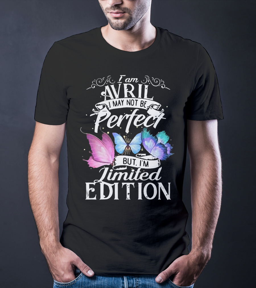 I Am Avril I May Not Be Perfect But I'm Butterfly T-Shirt