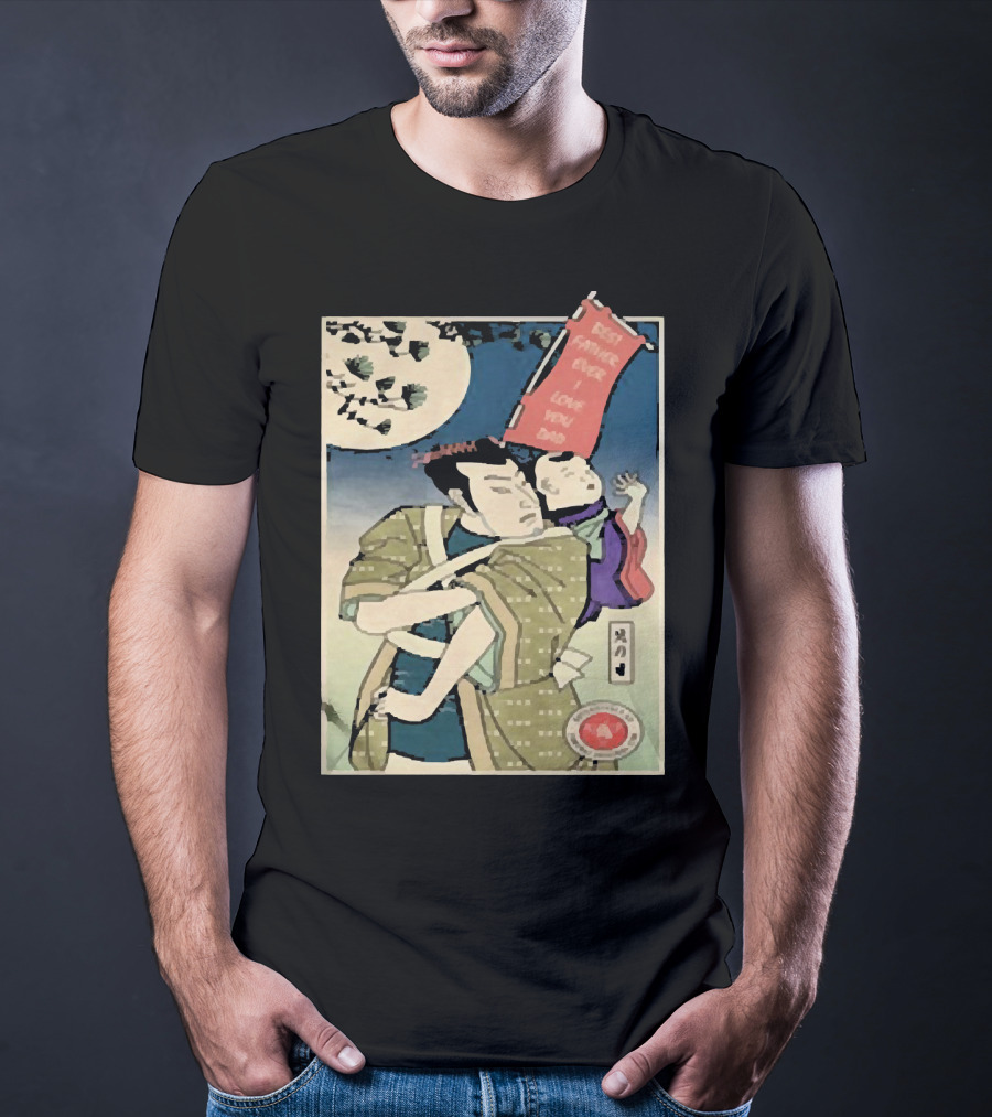 Best Father Ever Samurai I Love You Dad T-Shirt
