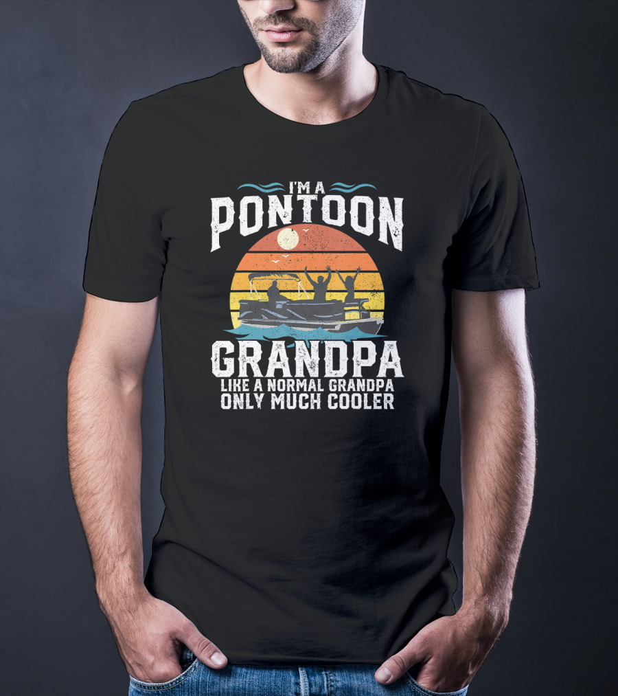 Pontoon Grandpa Like A Normal Grandpa Only Much Cooler Retro Sunset Boating T-Shirt