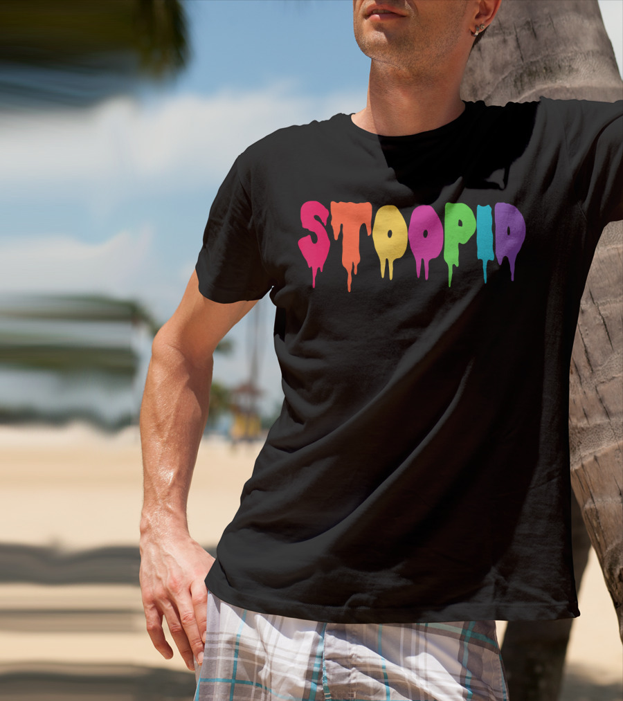 Stoopid Multicolor Drip Meme Drippy Drippin T-Shirt