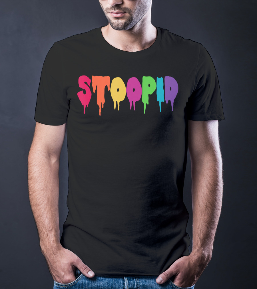 Stoopid Multicolor Drip Meme Drippy Drippin T-Shirt