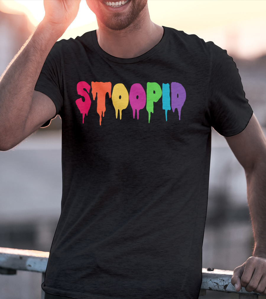 Stoopid Multicolor Drip Meme Drippy Drippin T-Shirt