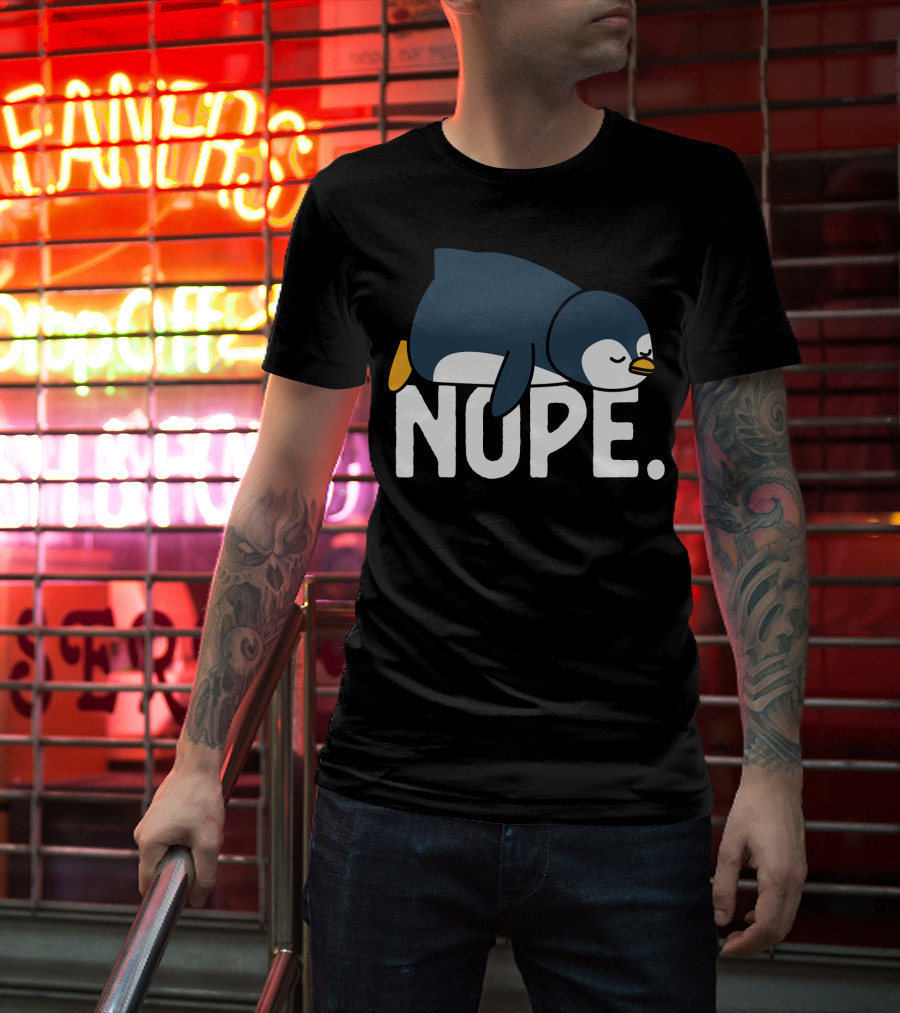 Nope Funny Lazy Penguin Meme Not Today Relaxed Mood T-Shirt