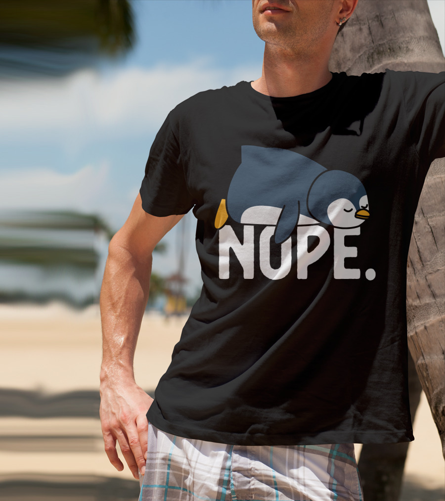 Nope Funny Lazy Penguin Meme Not Today Relaxed Mood T-Shirt