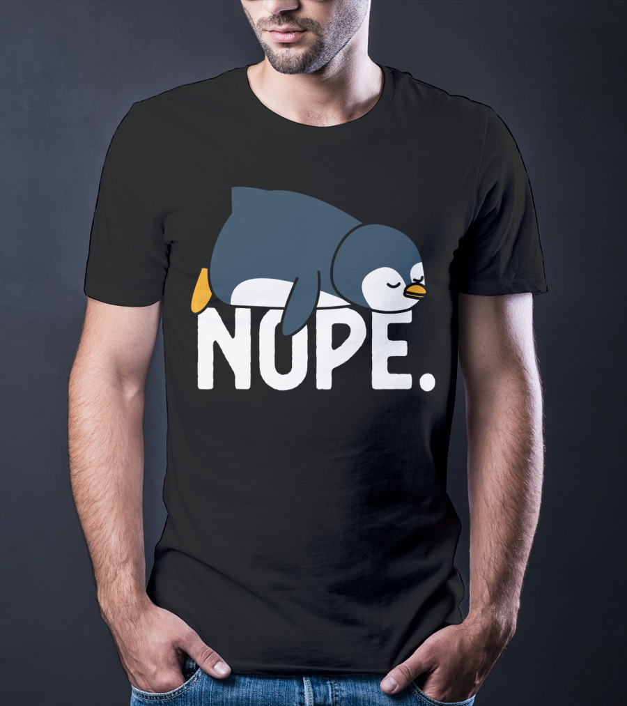 Nope Funny Lazy Penguin Meme Not Today Relaxed Mood T-Shirt