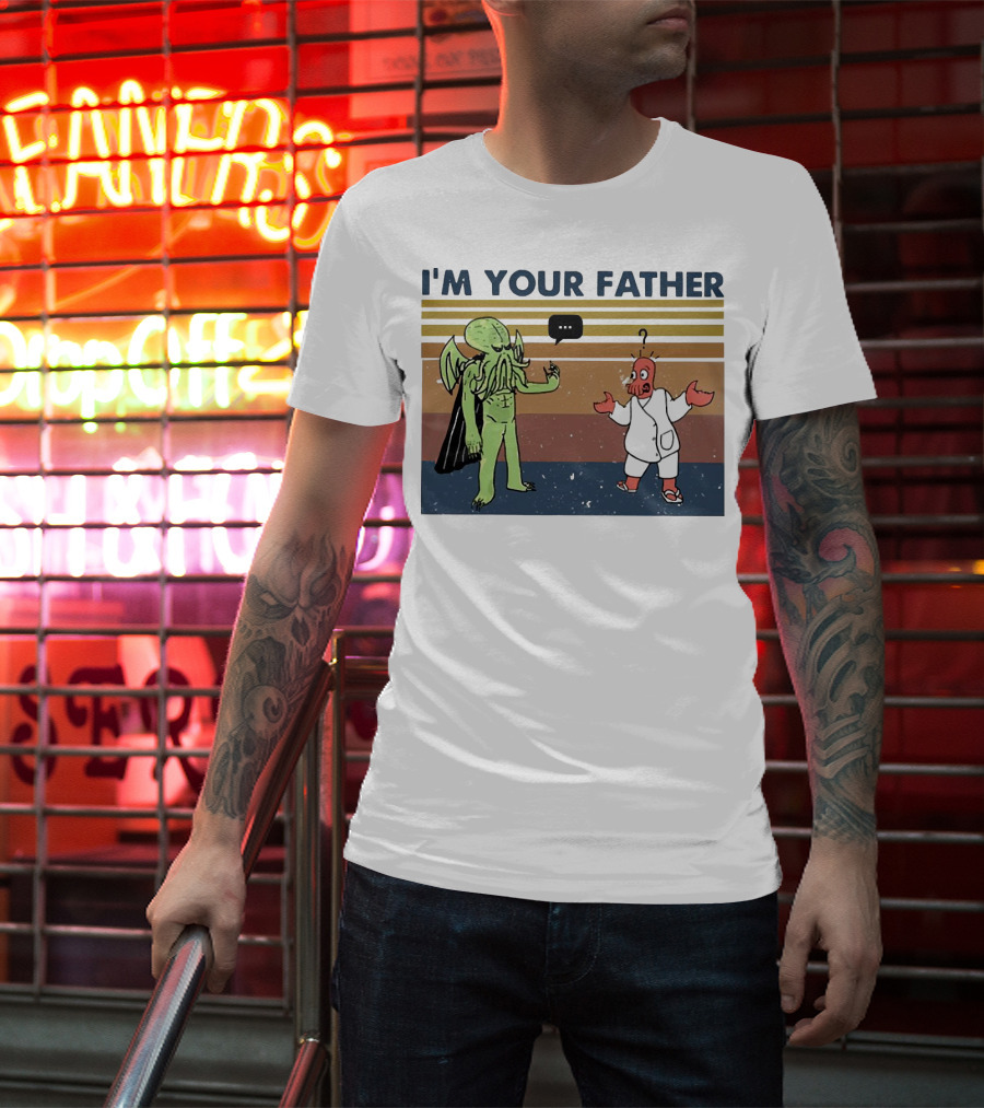 I'M YOUR FATHER Cthulhu Meets Space Alien In Costume Comedy T-Shirt
