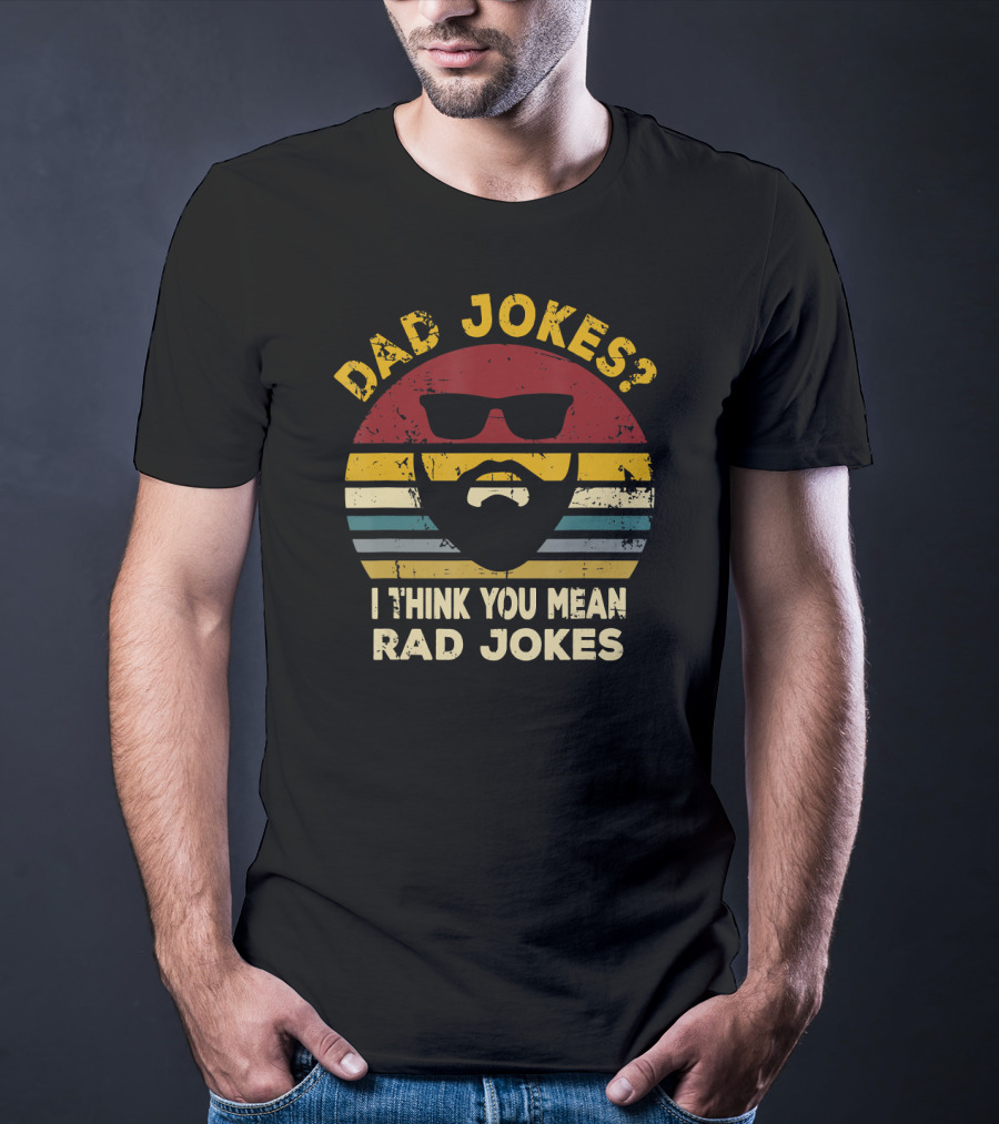 Dad Jokes I Think You Mean Rad Jokes Funny Dads Retro Glasses Beard T-Shirt